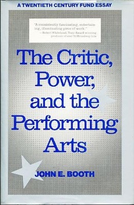 The Critic, Power, and the Performing Arts. Twentieth Century Fund Essay. Booth,