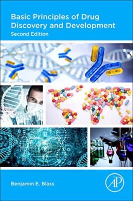 Basic Principles of Drug Discovery and Development by Benjamin E. Blass