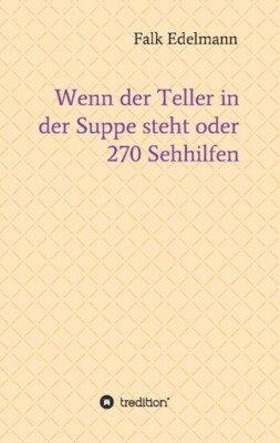 Wenn der Teller in der Suppe steht oder 270 Sehhilfen | Buch | 9783732342877