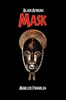 Marlese Franklin | Black African Mask | Taschenbuch | Englisch (2010) | Xlibris