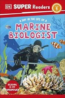 Dk - Super Readers Level 1 A Day In The Life Of A Marine Biologist - P - G245Z