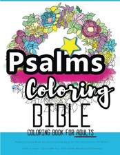 PSALMS COLORING BOOK: AN ADULT COLORING BOOK FOR YOUR SOUL By Bible Coloring