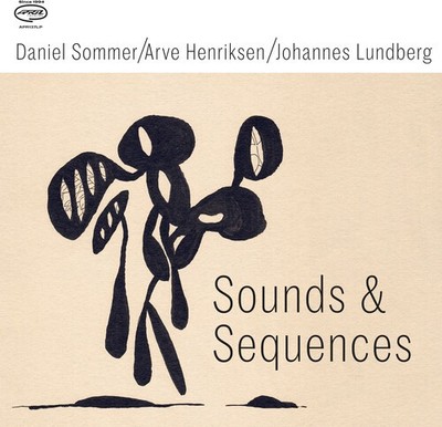 Daniel Sommer & Arve Henriksen & Johannes Lundberg - Sound & Sequences [New Viny