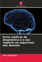 Erros MéDicos De DiagnóStico E O Seu Impacto Na SegurançA Dos Doentes Robinson