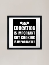Funny Cooking Education Is Importan Framed Wall Art Poster Canvas Print Picture