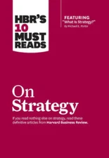 HBR's 10 Must Reads on Strategy (including featured article ?What Is Stra - GOOD