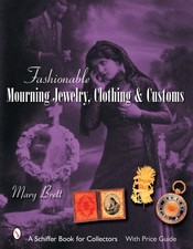 FASHIONABLE MOURNING JEWELRY, CLOTHING, & CUSTOMS By Mary Brett - Hardcover Mint