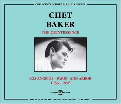 Chet Baker - Quintessence-Los Angeles-Paris-Ann Arbor 1953-56 [New CD]