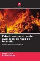 Jorge Astete (U. A.) | Estudo Comparativo De AvaliaçãO Do Risco De IncêNdio