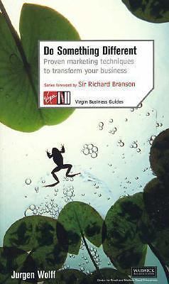 Do Something Different: Proven Marketing Techniques to Transform Your Business