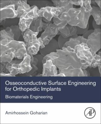 Osseoconductive Surface Engineering for Orthopedic Implants Goharian Paperback
