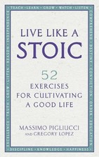 Gregory Lopez Massimo Pigliucci Live Like A Stoic (Edición española)