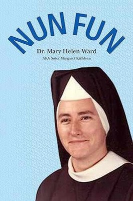 Nun Fun - Paperback, by Ward Dr. MaryHelen; Farnsworth Dot; - Very Good