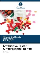 Mahima Shokhanda (U. A.) | Antibiotika In Der Kinderzahnheilkunde | Taschenbuch