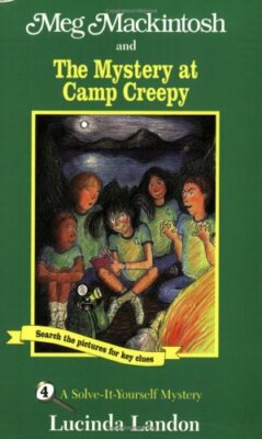 MEG MACKINTOSH THE MYSTERY AT CAMP CR: A Solve-It-Yourself Mystery (Meg Mackin,