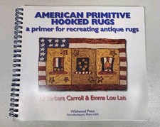 American Primitive Hooked Rugs: A Primer for Recreating Antique Rugs