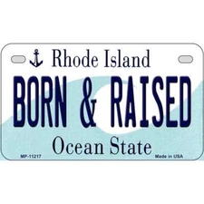 Born & Raised Rhode Island Novelty Metal Motorcycle Plate MP-11217