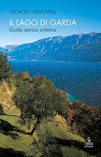 9788883149832 Il lago di Garda. Guida storico-artistica - Giorgio Vedovelli