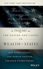 An Inquiry into the Nature and Causes of the Wealth of States: How Taxes, Energ,
