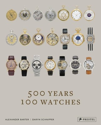500 Years, 100 Watches by Alexander Barter Hardcover Book