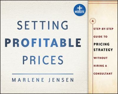 Setting Profitable Prices, + Website : A Step-By-Step Guide to Pr
