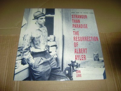 John Lurie   LP :   Stranger Than Paradise And The Resurrection Of Albert Ayler