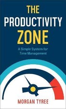 The Productivity Zone, Morgan Tyree, Paperback
