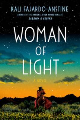 Woman of Light by Kali Fajardo-Anstine: Used