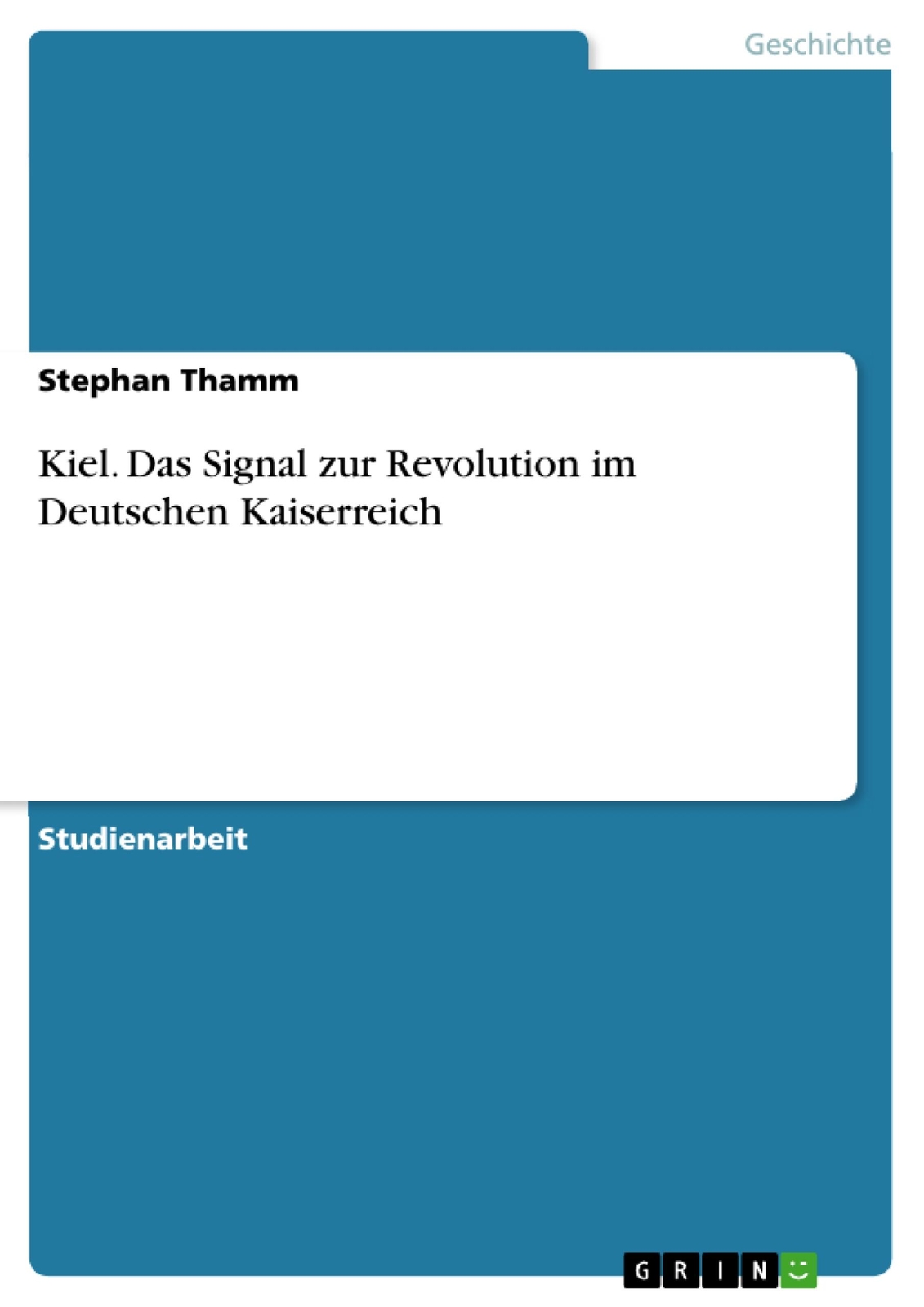 Thumbnail - Kiel. Das Signal Zur Revolution Deutschen Kaiserreich | Buch |