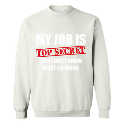 My Job Sarcastic Mens Sweatshirt Funny USA American Party Birthday Office Gift