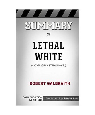 Summary of Lethal White: A Cormoran Strike Novel: Conversation Starters, London 