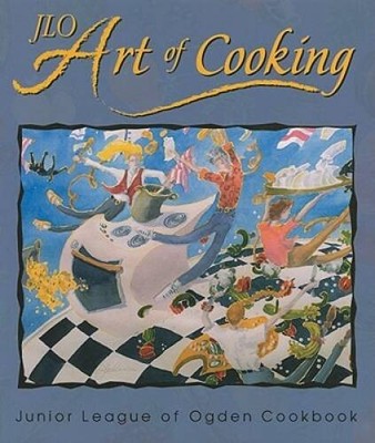 JLO Art of Cooking - Hardcover By Junior League of Ogden - GOOD