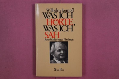296446 Wilhelm Kempff WAS ICH HÖRTE, WAS ICH SAH Piper Reisebilder eines
