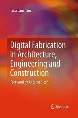 Luca Caneparo | Digital Fabrication in Architecture, Engineering and...