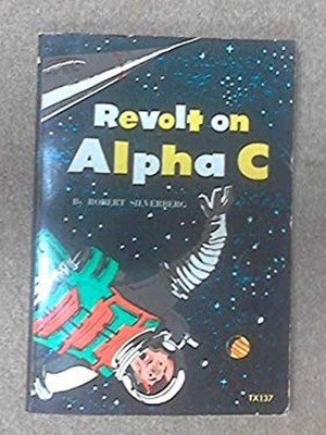 Revolt on Alpha C Robert Silverberg