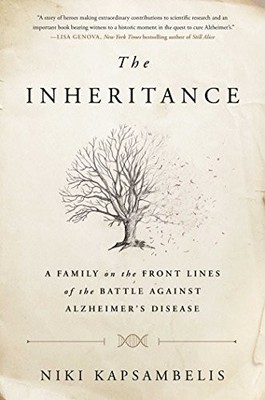 The Inheritance: A Family on the Front Lines of the Battle Against Alzheimer's,