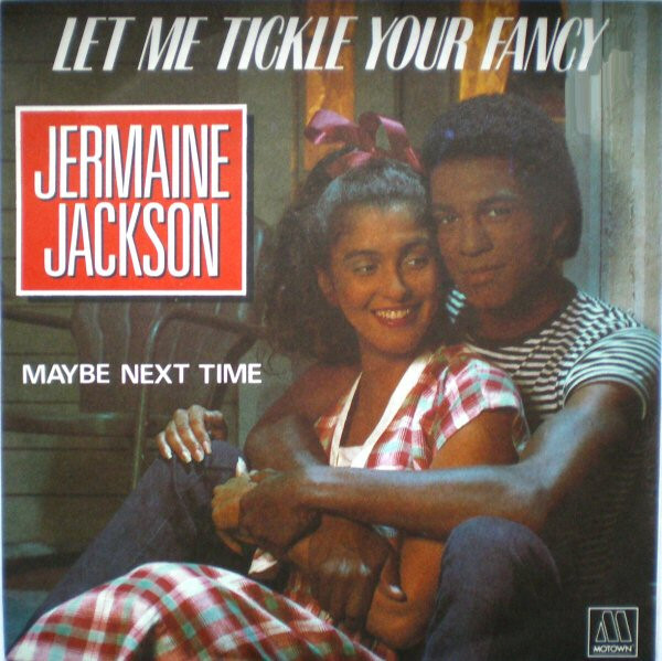 Jermaine Jackson Let Me Tickle Your Fancy / Maybe Next Time 7