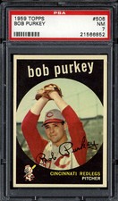 1959 TOPPS CARD # 506 ~ BOB PURKEY ~ GRADED PSA 7 NEAR MINT