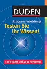 Duden Allgemeinbildung - Testen Sie Ihr Wissen!
