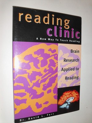 Reading Clinic: Brain Research Applied to Reading - Furr, David - Good - See...
