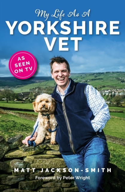 My Life As A Yorkshire Vet Matt Jackson-Smith - Image 3