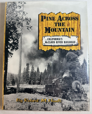 Kiefer über den Berg: Kaliforniens McCloud River Railroad von Robert Hauft