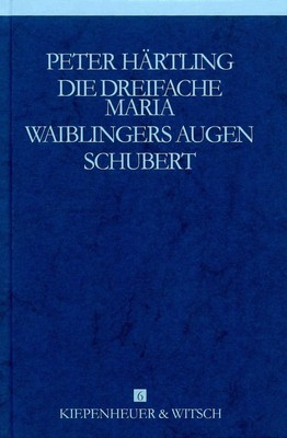 Peter Härtling | Die dreifache Maria/Waiblingers Augen/Schubert | Buch | Deutsch