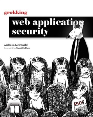 Grokking Web Application Security (Paperback or Softback)