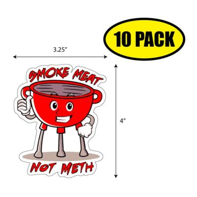 10 PACK 4''x2.75'' SMOKE MEAT NOT METH Sticker Decal HUMOR FUNNY VG0232