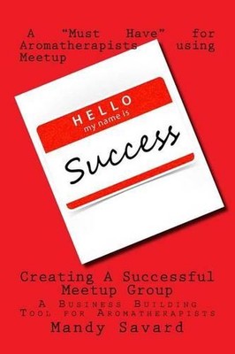 Creating A Successful Meetup Group: A Business Building Tool for Aromatherapists