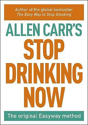 Stop Drinking Now by Allen Carr (Paperback, 2015)