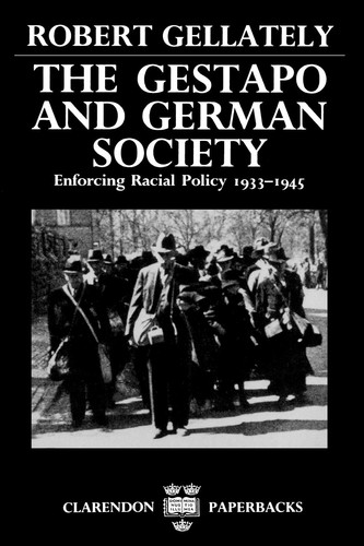 Die Gestapo und die Deutsche Gesellschaft: Durchsetzung der Rassenpolitik 1933-1945 (Clarendon...