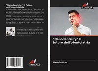 Manish Airan (U. A.) | Nanodentistry Il Futuro Dell'odontoiatria | Taschenbuch