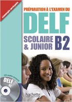 Delf Scolaire & Junior B2 Livre + CD Audio | PréParation à L'examen Du Delf